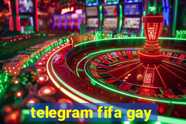 telegram fifa gay